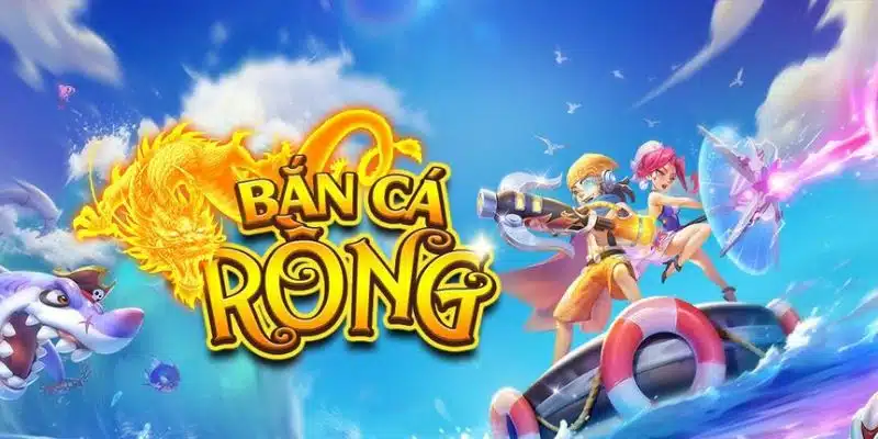 Bắn Cá Rồng tựa game không thể thiếu trong kho game của bạn